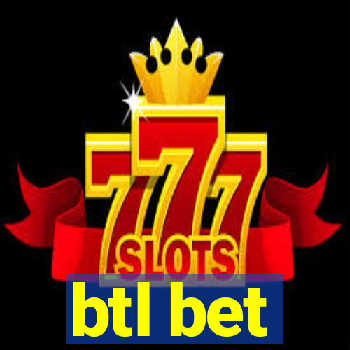 btl bet